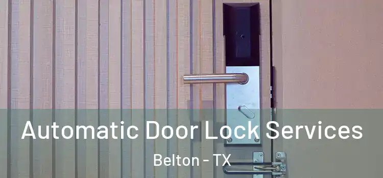  Automatic Door Lock Services Belton - TX