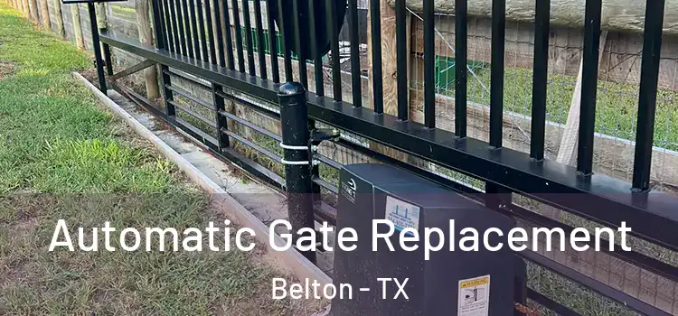  Automatic Gate Replacement Belton - TX