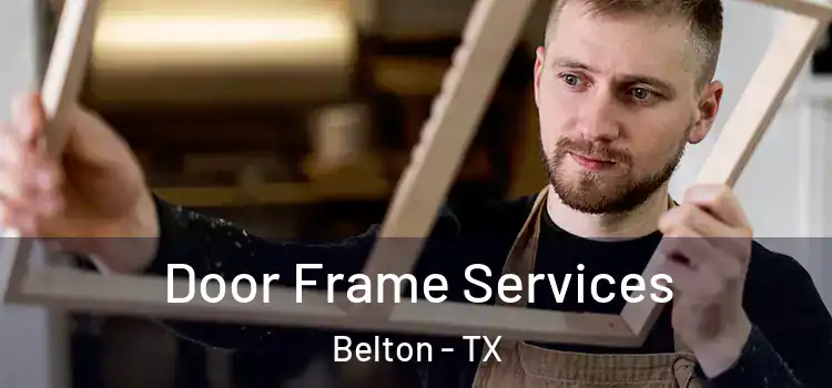  Door Frame Services Belton - TX