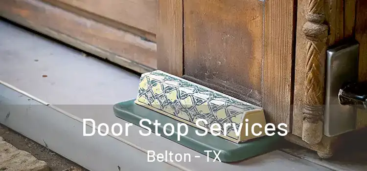  Door Stop Services Belton - TX