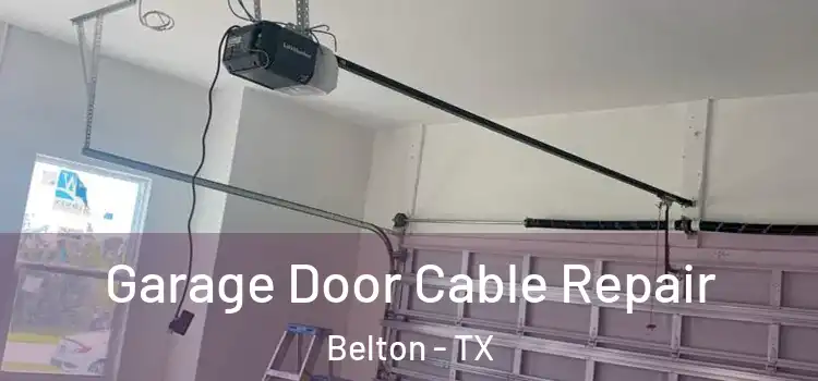  Garage Door Cable Repair Belton - TX