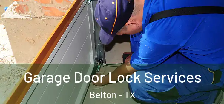  Garage Door Lock Services Belton - TX