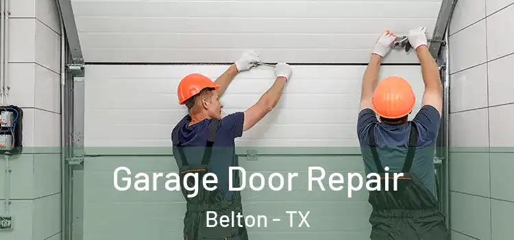  Garage Door Repair Belton - TX
