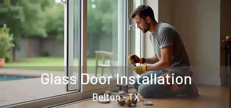  Glass Door Installation Belton - TX
