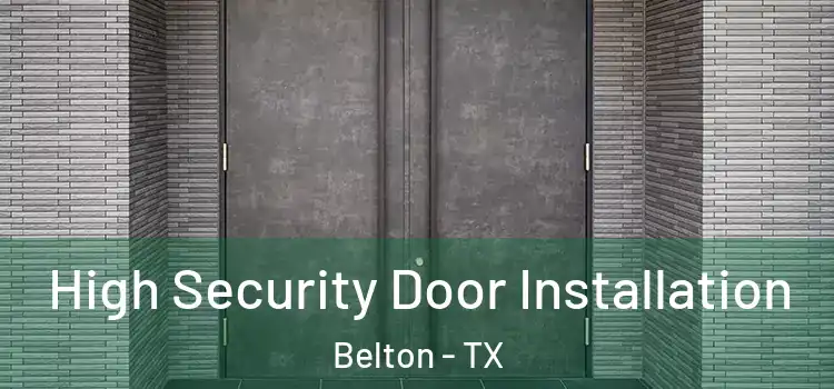  High Security Door Installation Belton - TX