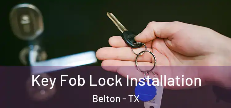  Key Fob Lock Installation Belton - TX