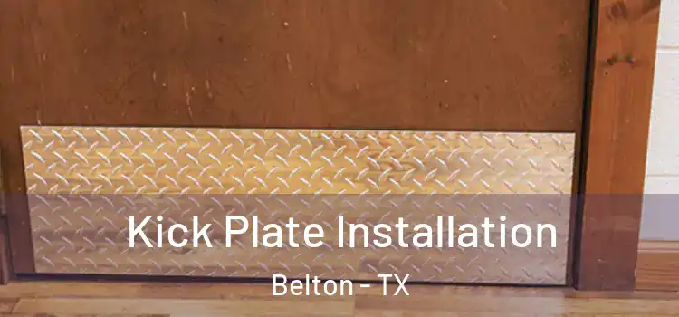  Kick Plate Installation Belton - TX