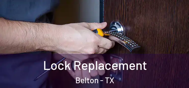  Lock Replacement Belton - TX
