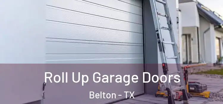  Roll Up Garage Doors Belton - TX